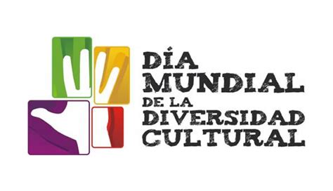 21 De Mayo De 2020 Día Mundial De La Diversidad Cultural Para El
