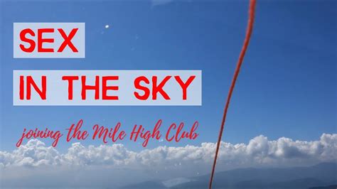 Sex In The Sky Joining The Mile High Club Youtube Free Download Nude