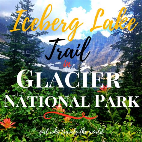 Iceberg Lake Trail In Glacier National Park Girl Who Travels The