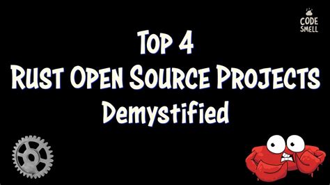 Top 4 Rust Open Source Projects Demystified 🦀 ⚙️ Youtube