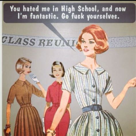 High School Reunion Is Coming Up Lol Sarcastic Quotes Funny Retro