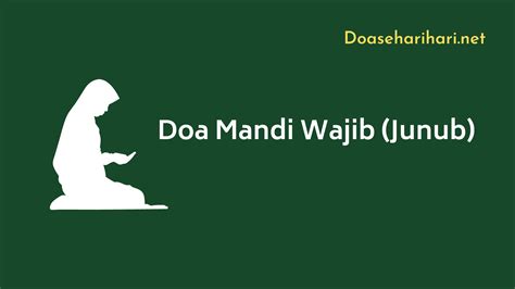 Doa Mandi Wajib Atau Junub Pengertian Tata Cara Niat Lengkap