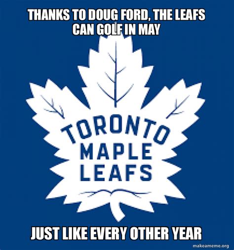 It Isnt May Without A Toronto Maple Leafs Meme Hockeymemes