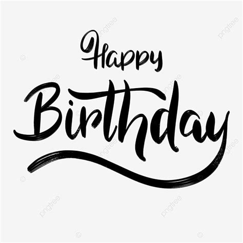 Black Happy Birthday Font Happy Birthday Birthday Font Png