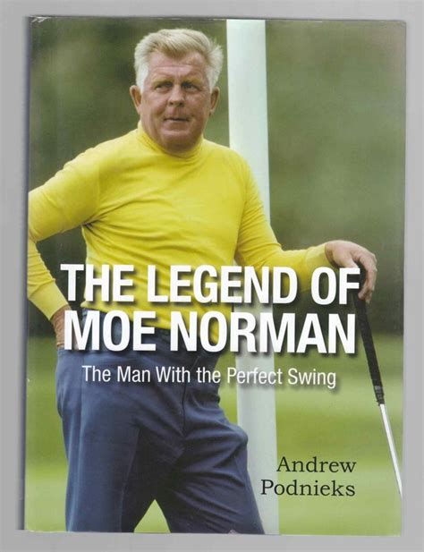 Moe Norman The Inventor Of Natural Golf Legend