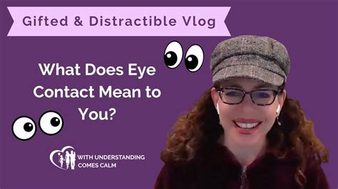 Eye Contact For Twice Exceptional People What Does Eye Contact Mean To You Youtube