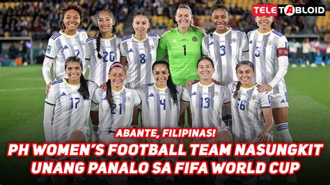 Ph Womens Football Team Nasungkit Unang Panalo Sa Fifa World Cup Abante Tnt