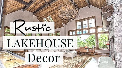 Rustic Lakehouse Décor Rustic Lakehouse Design 2021 Decor Ideas Room