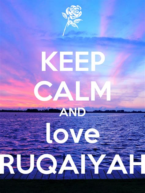 Keep Calm And Love Ruqaiyah Poster Ruqaiyah Keep Calm