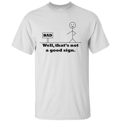 Well Thats Not A Good Sign Funny Quotes Tall T Shirt Teeshirtpalace