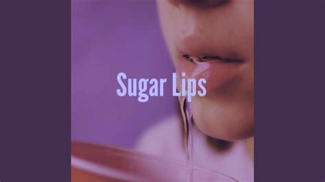 Sugar Lips Youtube