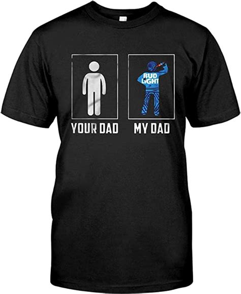 Your Dad My Dad Bud Light T Shirt Black