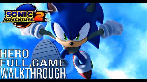 Sonic Adventure 2 Full Game Walkthrough No Commentary Hero Side