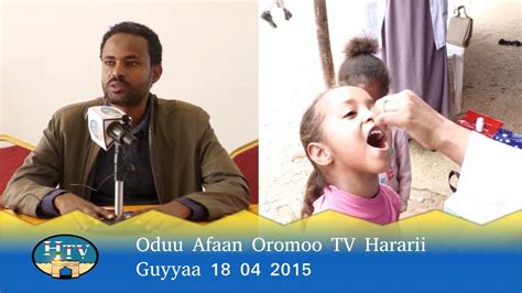 Oduu Afaan Oromoo Tv Hararii Guyyaa 18042015 Hararinews Harar