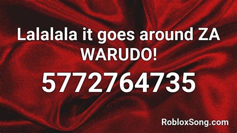 Lalalala It Goes Around Za Warudo Roblox Id Roblox Music Codes