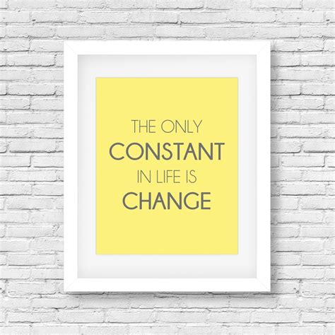 The Only Constant In Life Is Change Yellow Quote Instant Download Etsy