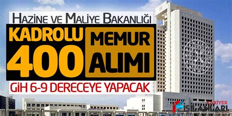 Hazine ve Maliye Bakanlığı Kadrolu 400 Memur Alımı Yapacak GİH 6 9 Derece
