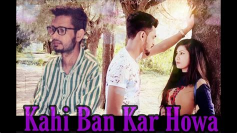 Kahi Ban Kar Hawa Full Song New Hindi Song 2019 Romantic Song