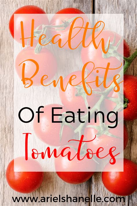 health benefits of eating tomatoes nutrition advice fitness nutrition nutrition recipes