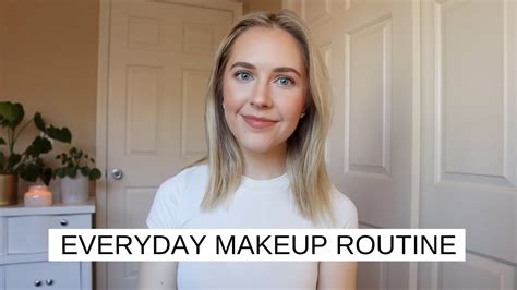 Simple Everyday Makeup Routine Youtube