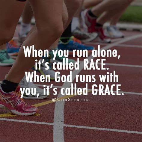 “when You Run Alone Its Called Race When God Runs With You Its