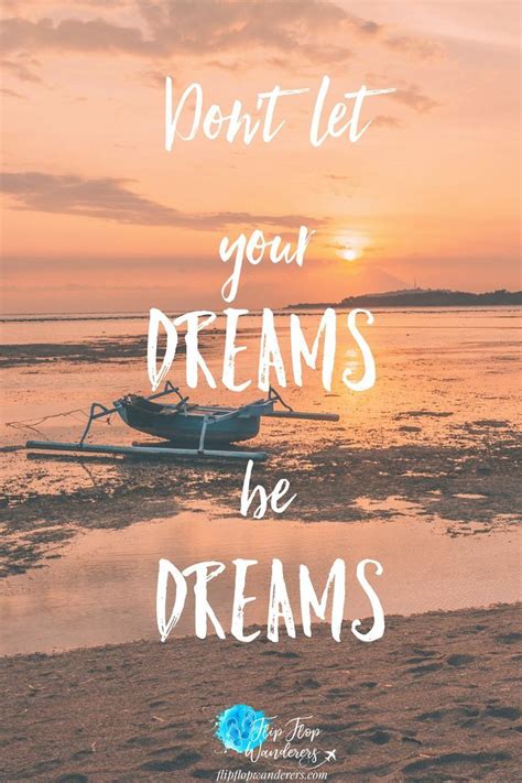 Dont Let Your Dreams Be Dreams Travelquote Quote Travel Quotes