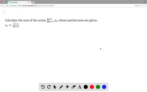 SOLVED Calculate The Sum Of The Series N 1 An Whose Partial Sums