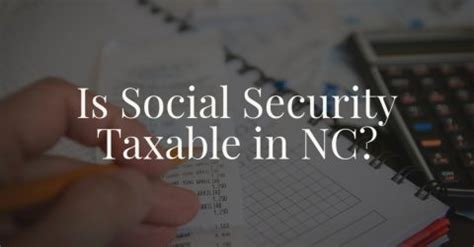 If social security is your only source of retirement income, you aren't likely to have to pay taxes on it. Is Social Security Taxable in NC? - Hopler, Wilms, & Hanna