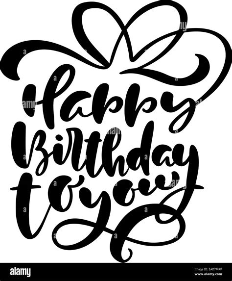 Happy Birthday To You Calligraphy Text For Invitation And Greeting Card