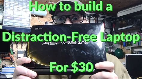 How To Build A Distraction Free Laptop On A Budget Youtube