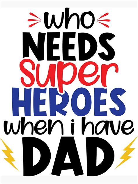 Best Dad Who Needs Super Heroes When I Have Dad Fathers Day Quote