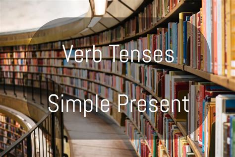 The Complete Guide To Verb Tenses In English Simple Present ESL FLUENCY