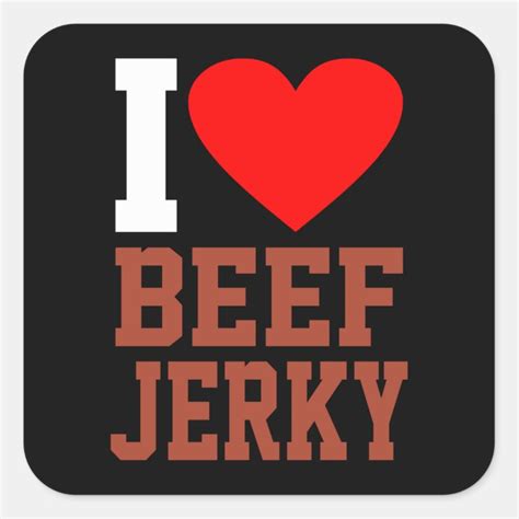 I Love Beef Jerky Fun Pun Meme Square Sticker Uk