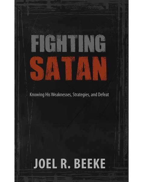 Fighting Satan Knowing His Weaknesses Strategies Grace Books