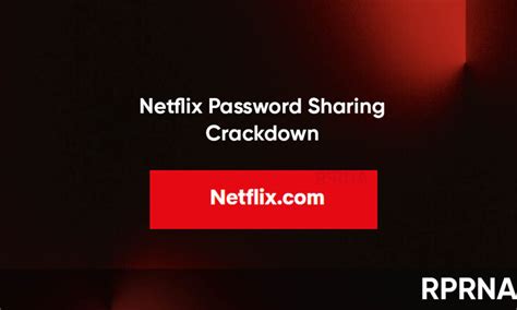 Netflix Password Sharing Crackdown Works In Favor Raised Us