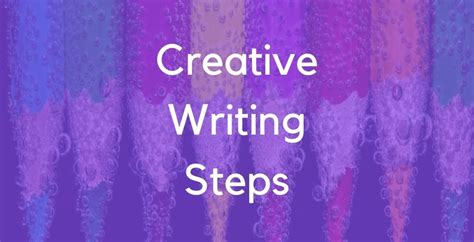 7 Creative Writing Steps To Improve Your Craft Wtd