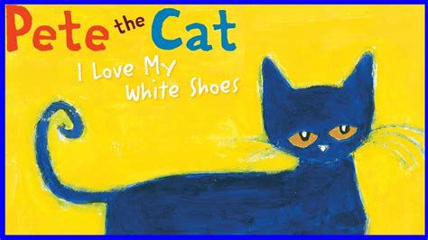 Pete The Cat I Love My White Shoes Read Out Loud Youtube