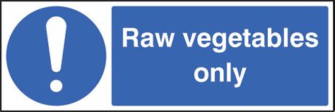 Raw Vegetables Only Sign Uk Warning Safety Signs