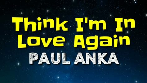 Think I M In Love Again Paul Anka Lyrics Chords Youtube