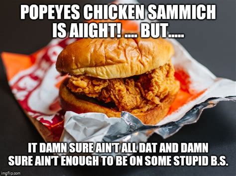 Memes about the chicken sandwich wars beef and the public's reaction to sandwich shortages were quickly shared on instagram, facebook, and twitter. Image tagged in popeyes chicken sandwich - Imgflip