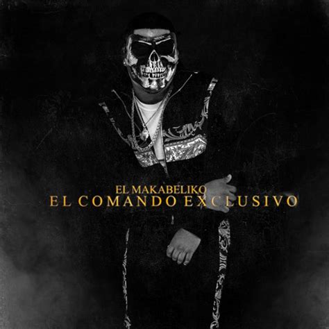 Stream El Makabelico Listen To El Comando Exclusivo Vol 2 Playlist