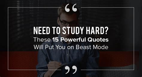 Need To Study Hard These 15 Powerful Quotes Will Put You On Beast Mode