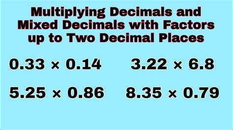 Multiplying Decimals And Mixed Decimals With Factors Up To Two Decimal Places Youtube