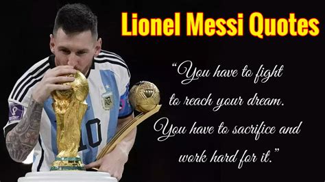 21 Inspirational Lionel Messi Quotes To Reach Your Dreams
