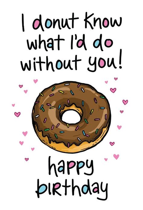 I Donut Know What I D Do Without You Happy Birthday