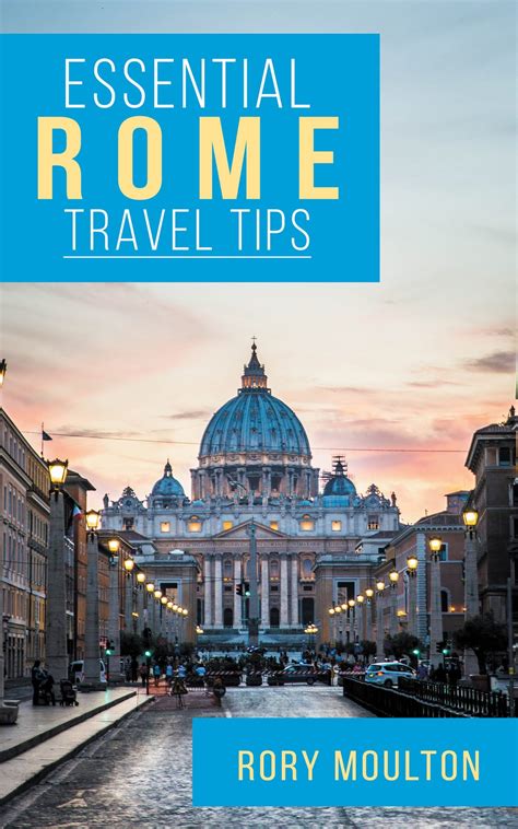 Essential Rome Travel Tips Essential Europe Travel Tips