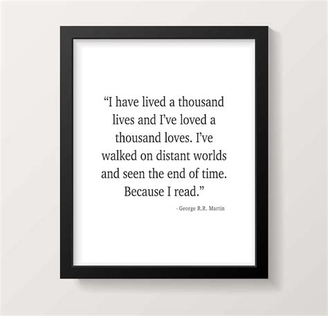 George R R Martin Quote Print I Have Lived A Thousand Lives Etsy