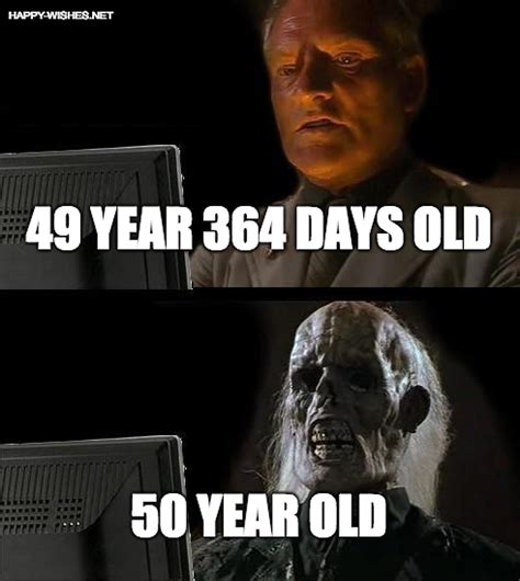 50th Birthday Memes For Guys Get More Anythinks