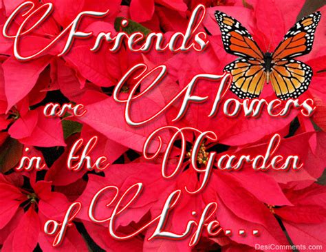 Friends Are Like Flowers Quotes Quotesgram