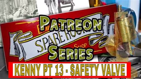 Patreon Series Kenny Safety Valve Pt13 Youtube